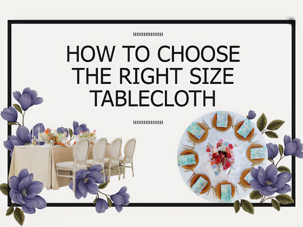 How to Choose the Right Size Tablecloth